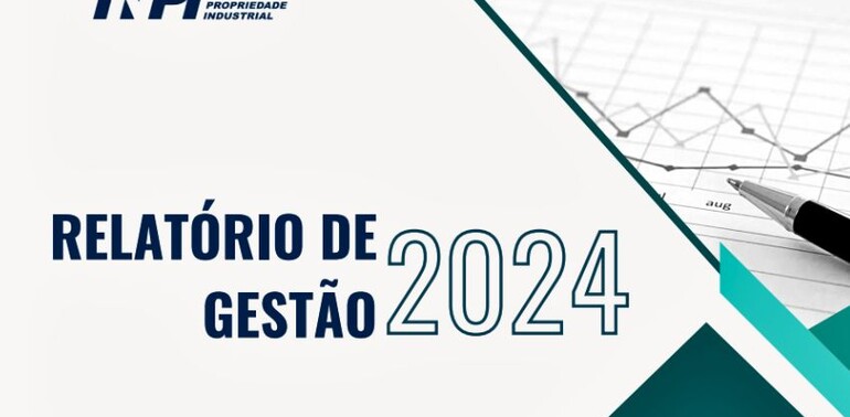 Relatório de Gestão 2024 do INPI Brasil divulgado