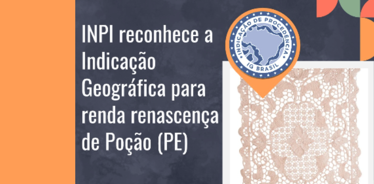 INPI reconhece a Indicação Geográfica para a renda renascença de Poção (PE)