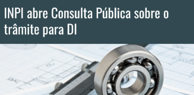 INPI realiza consulta pública sobre trâmite prioritário para DI